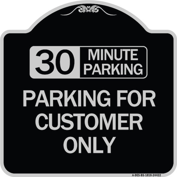 Signmission 30 Minutes Parking Parking for Customers Heavy-Gauge Aluminum Sign, 18" x 18", BS-1818-24422 A-DES-BS-1818-24422 - main